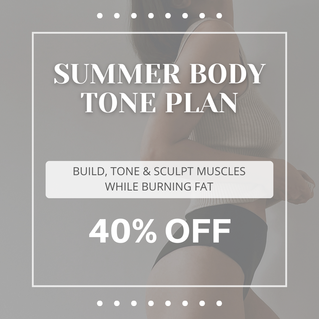 SUMMER BODY TONE PLAN - 40% OFF!